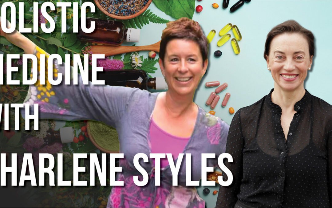 Holistic Medicine in the Age of Covid | Dr. Julie Ponesse & Sharlene Styles