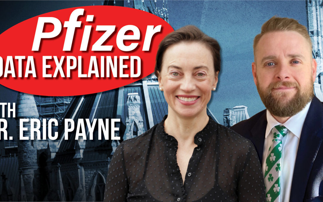 The Medical & Ethical Explanation of the Pfizer Data | Dr. Eric Payne & Julie Ponesse