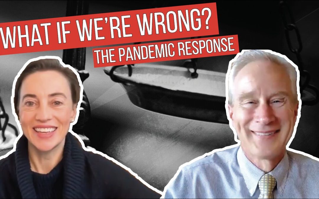 What if We’re Wrong? | Dr. Peter McCullough & Julie Ponesse